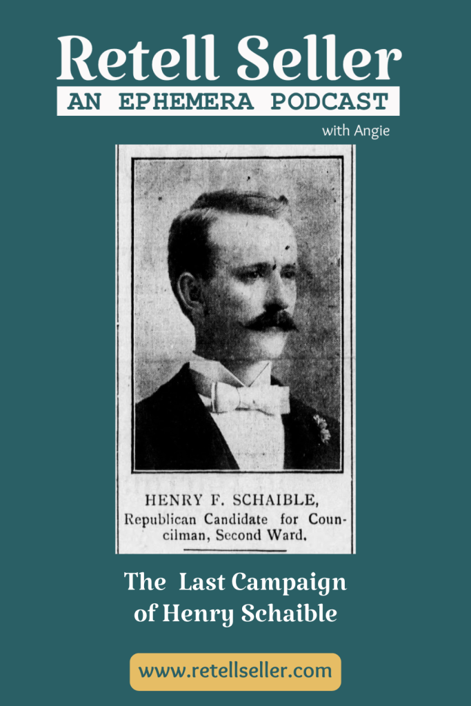 The Last Campaign of Henry Schaible - Retell Seller Ephemera Podcast